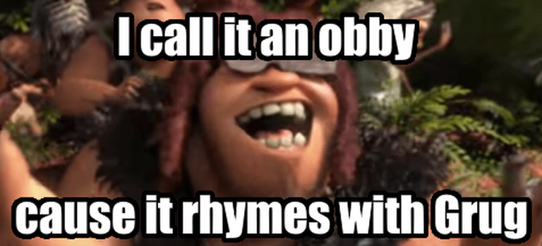 Obby that rhymes with Grug