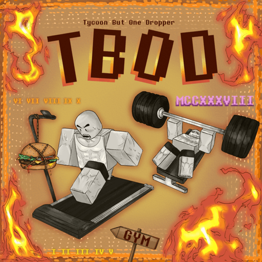 [TBOD] Tycoon But One Dropper thumbnail