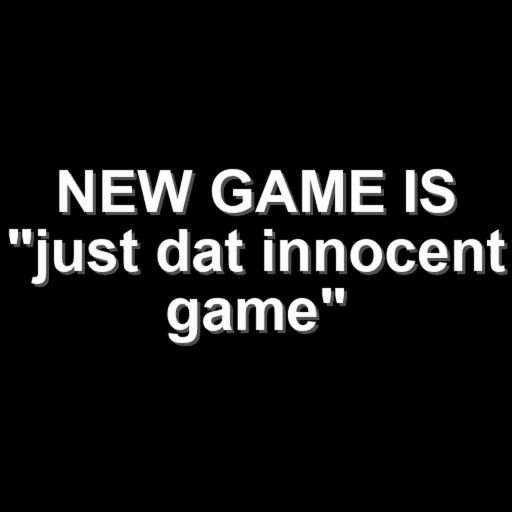 just an innocent game