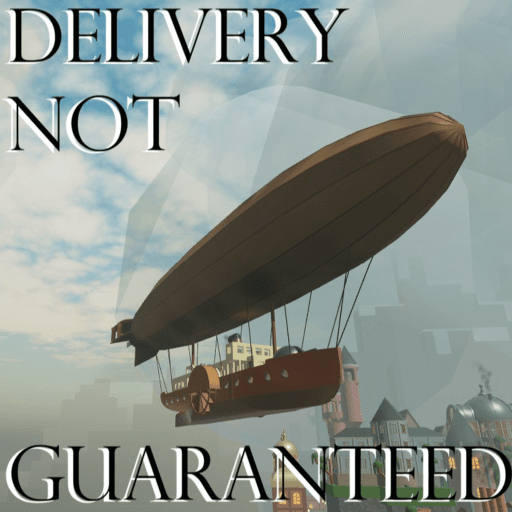 Delivery Not Guaranteed (UPDATE) thumbnail